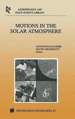 Motions in the Solar Atmosphere: Proceedings of the Summerschool and Workshop H