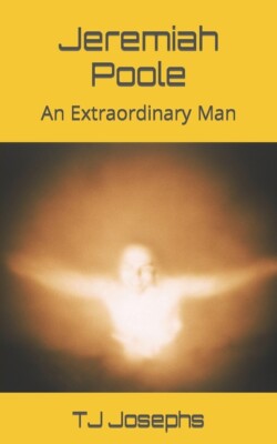 Jeremiah Poole: An Extraordinary Man