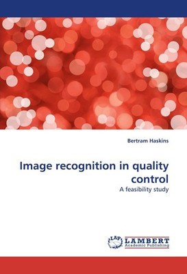 Image recognition in quality control Bertram Haskins