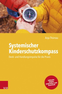 Systemischer Kinderschutzkompass | Denk- und Handlungsimpulse für die Praxis