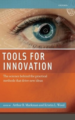 Tools for Innovation: The Science Behind the Practical Methods That Drive New Id