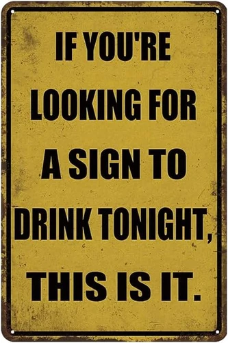 Funny Metal Bar Sign for Home Bar - If You Are Looking for a Drink Sign, Vintage