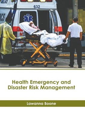 Health Emergency and Disaster Risk Management by Lawanna Boone Hardcover Book