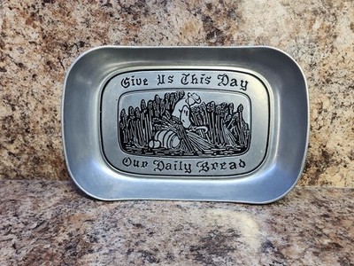 Wilton Armetale bread tray, With the phrase ''Give Us This Day Our Daily Bread''.