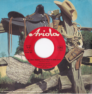 Bruno Wust -Oh, Adele (Schwarz Wie Die Nacht...) / Da Muß Man Mal Nach..- 7'' 45
