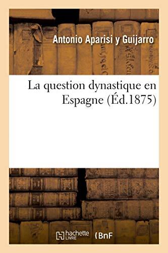 洋書 ANTIQUITES DE L'ESPAGNE La question dynastique en Espagne 9782012956766| eBay