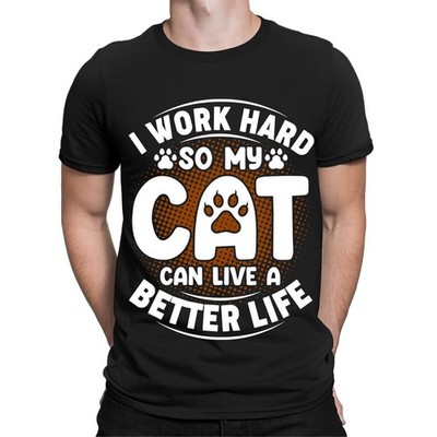 Lustige Herren Damen T-Shirts I Work Hard So My Cat Can Live A Better Life...