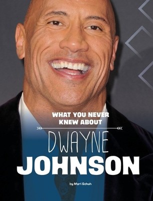 Mari Schuh What You Never Knew About Dwayne Johnson (Taschenbuch)
