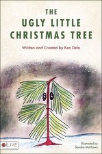 The Ugly Little Christmas Tree by Ken Delo