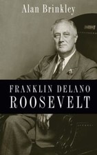 Franklin Delano Roosevelt Hardcover Alan Brinkley
