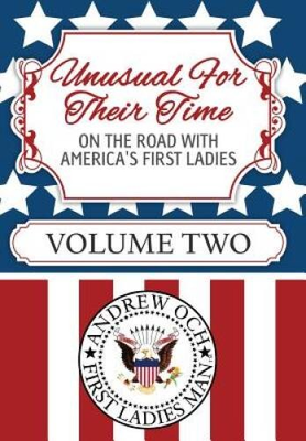#ad Unusual for Their Time: On the Road with Americas First Ladies Vol GOOD $32.34