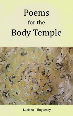 Poems for the Body Temple Luciana J. Hugueney Taschenbuch Englisch 2017