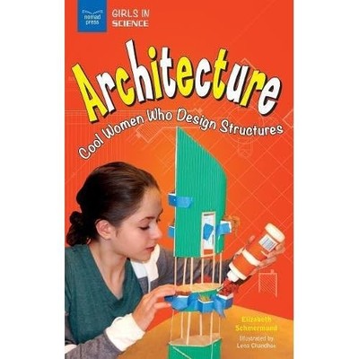 Architecture: Cool Women Who Design Structures (Girls i - Paperback NEW Schmermu