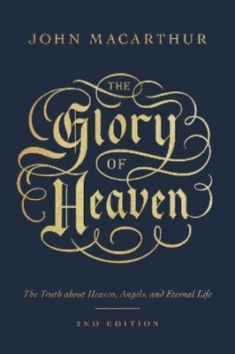 John MacArthur The Glory of Heaven (Paperback)