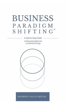 Business Paradigm Shifting Hendrith Vanlon Smith Jr Taschenbuch Englisch 2023