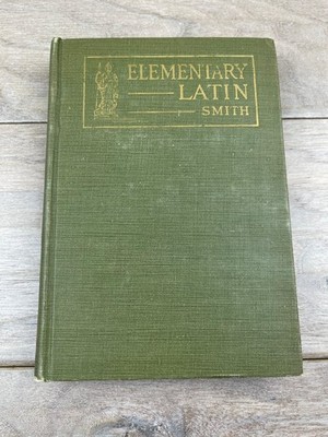 Elementary Latin M.L. Smith 1920 Hardcover Vintage Allyn and Bacon Textbook