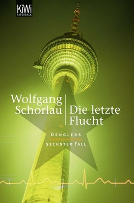 Die letzte Flucht / Georg Dengler Bd. 6 Denglers sechster Fall