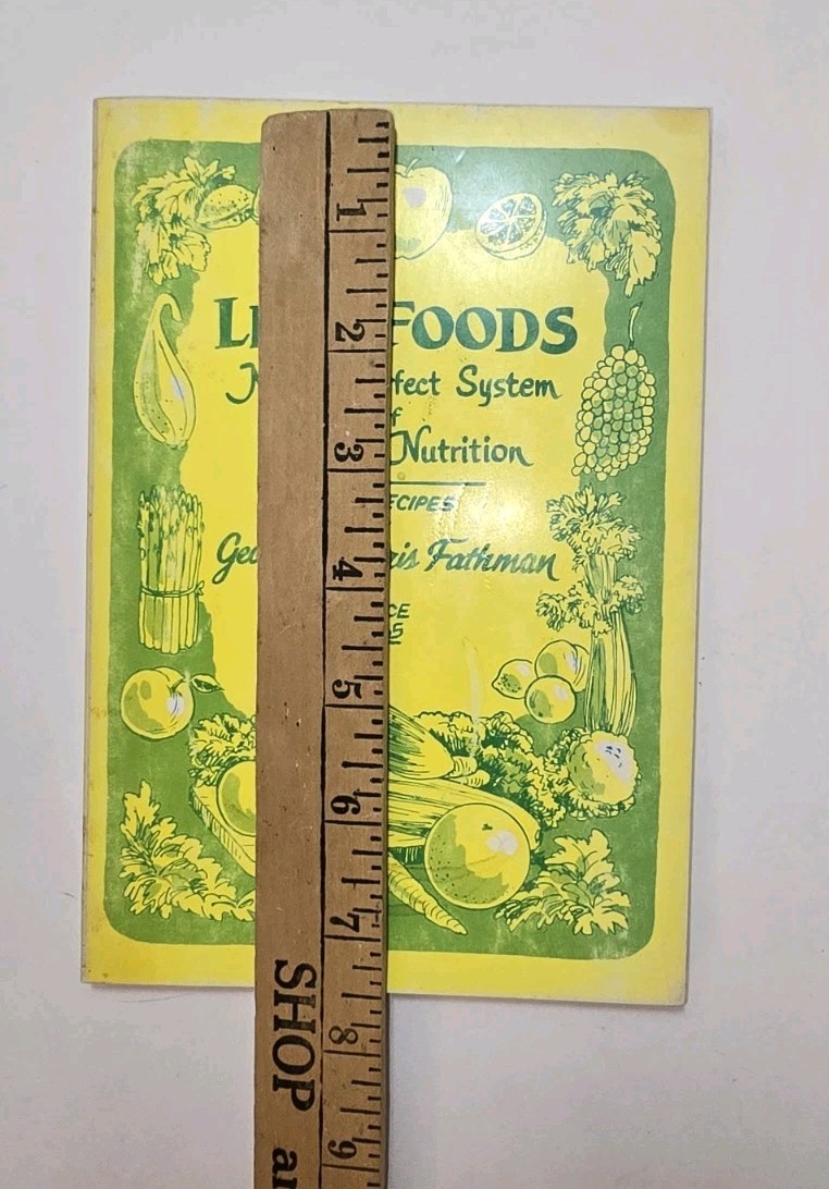 Live Foods Natures Perfect System Of Human Nutrition By Fathman 1973 Cookbook