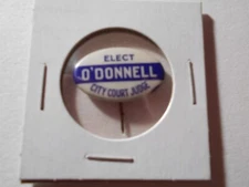 1" O'Donnell City Circuit Judge unknown location cello pinback button