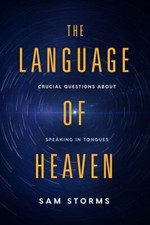The Language of Heaven: Crucial Questions About Speaking in Tongues by Storms, 