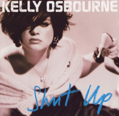 CD Punk Kelly Osbourne Shut Up CD, Album, Enh 2003 Punk, Pop Rock