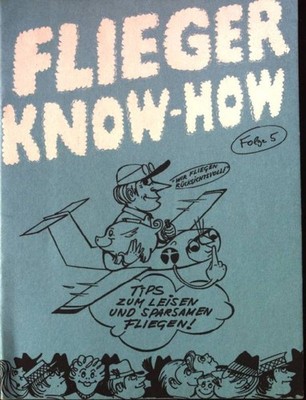 Flieger Know-How. Folge 5. Tips zum leisen und sparsamen Fliegen!
