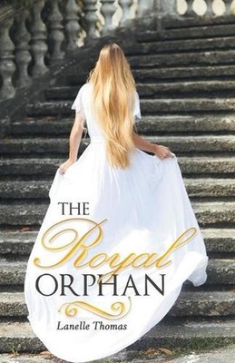 The Royal Orphan by Lanelle Thomas (English) Paperback Book