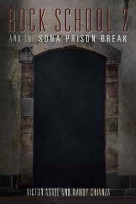 Rock School 2: And the Sona Prison Break by Victor Abate
