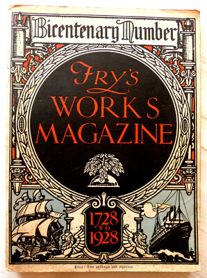 Fry's Works Magazine  Bicentenary Number 1728 to 1928