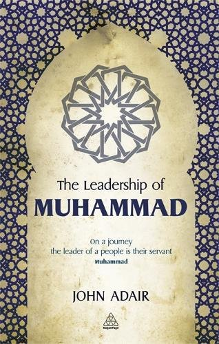 The Leadership of Muhammad - Adair, John