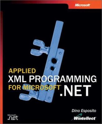 Applied XML Programming for Microsoft  .NET Paperback Dino Esposi