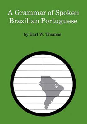 Eine Grammatik des gesprochenen brasilianischen Portugiesisch von Earl W. Thomas (Taschenbuch, 1987)