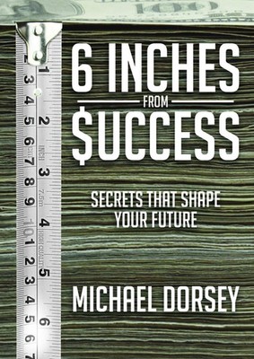 6 Inches from Success