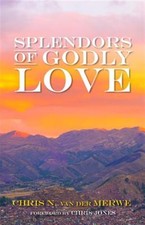 Splendors of Godly Love, Paperback by Van Der Merwe, Chris N.; Jones, Chris (...