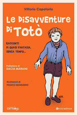 Le disavventure di Totò. Racconti di quasi fantasia, senza tempo... - Capo...