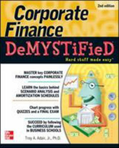 Demystified Ser.: Corporate Finance Demystified 2/e by Troy Adair (2011, Trade P Ograniczona SPRZEDAŻ, wysoka jakość