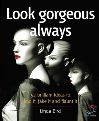 Look Gorgeous Always: 52 brilliant idea..., Bird, Linda