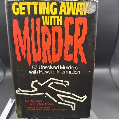GETTING AWAY WITH MURDER: 57 UNSLOVED MURDERS WITH REWARD By Ed Baumann *VG+*