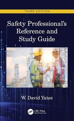 Safety Professional's Reference and Study Guide, Third Edition by W. David HC IN