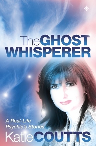 The Ghost Whisperer by Katie Coutts - 9780007332113