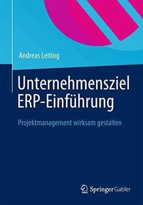 Unternehmensziel ERP-Einführung: IT muss Nutzen stiften Buch Springer Gabler