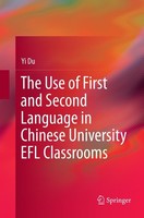 The Use Of First And Second Language In Chinese University EFL Classrooms Yi Du