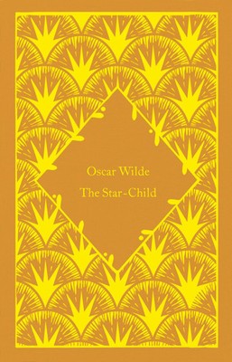 The Star-Child | Oscar Wilde | Englisch | Buch | A Penguin Classics Hardcover