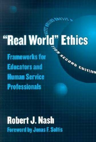 ""Real World"" Ethics – Frameworks for Educators and Human Service Professionals