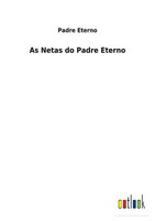 Padre Eterno | As Netas Do Padre Eterno | Taschenbuch | Portugiesisch (2022)