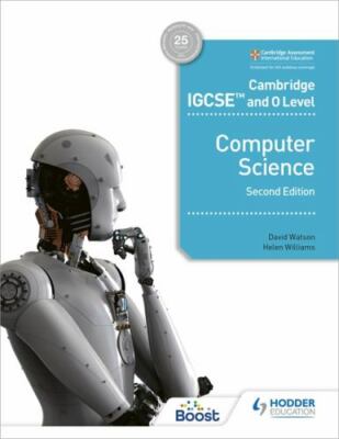 Cambridge IGCSE and O Level Computer Science Second Edition: Hodder Education Gr