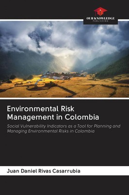 Juan Daniel Rivas Casarrubia | Environmental Risk Management in Colombia | Buch