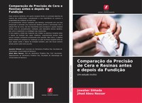 ComparaçãO Da PrecisãO De Cera E Resinas Antes E Depois Da FundiçãO Taschenbuch
