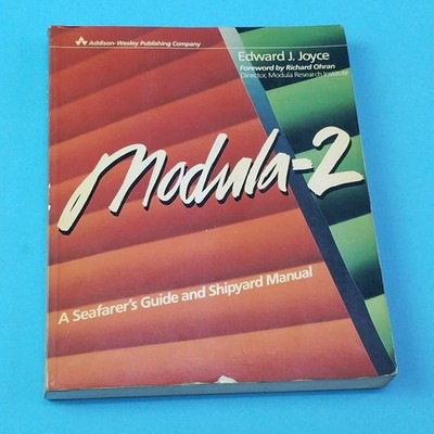 Modula-2; A Seafarer's Guide 1985 Edward J Joyce