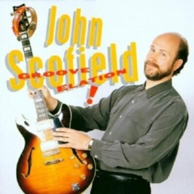 JOHN SCOFIELD - GROOVE ELATION  CD 10 TRACKS JAZZ ROCK / FUSION  NEU